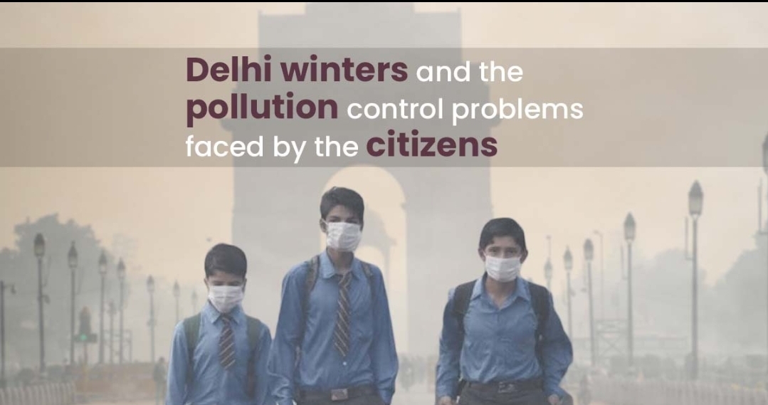 Delhi winters and the pollution control problems faced by the citizens