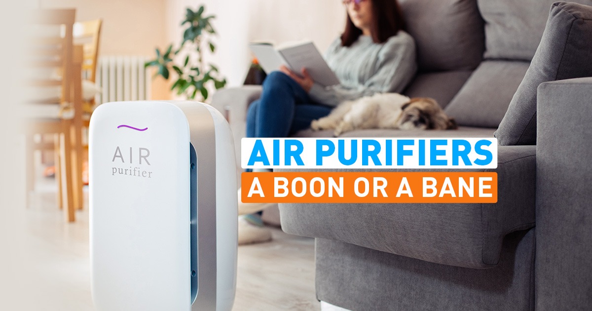 Air Purifiers – A boon or a bane