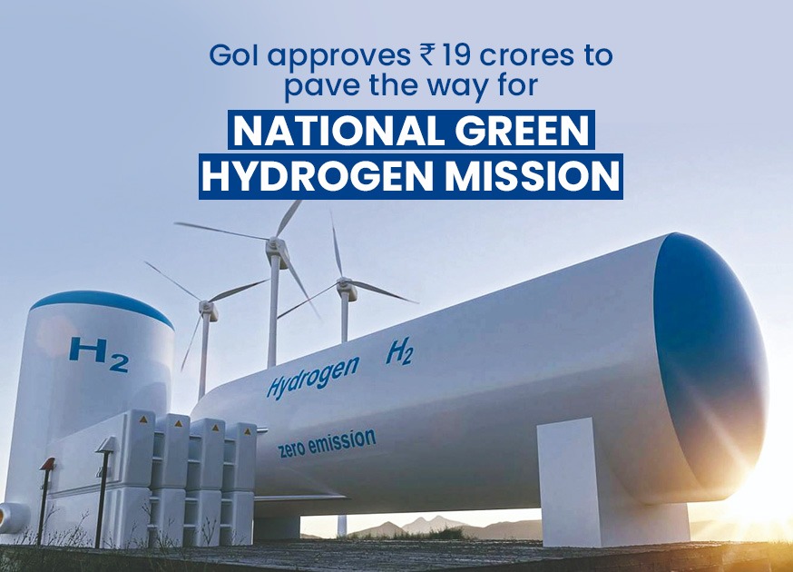 GoI approves Rs.19 crores to pave the way for National Green Hydrogen Mission