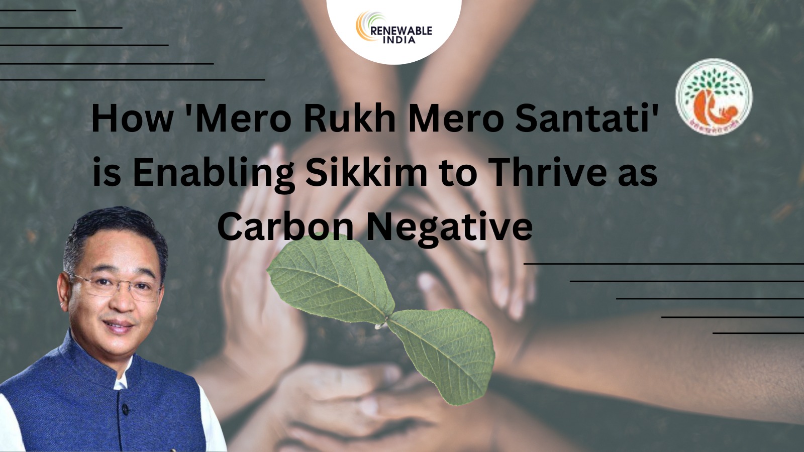 Sikkim’s Bold Journey Towards Carbon Negativity: “Mero Rukh Mero Santati”