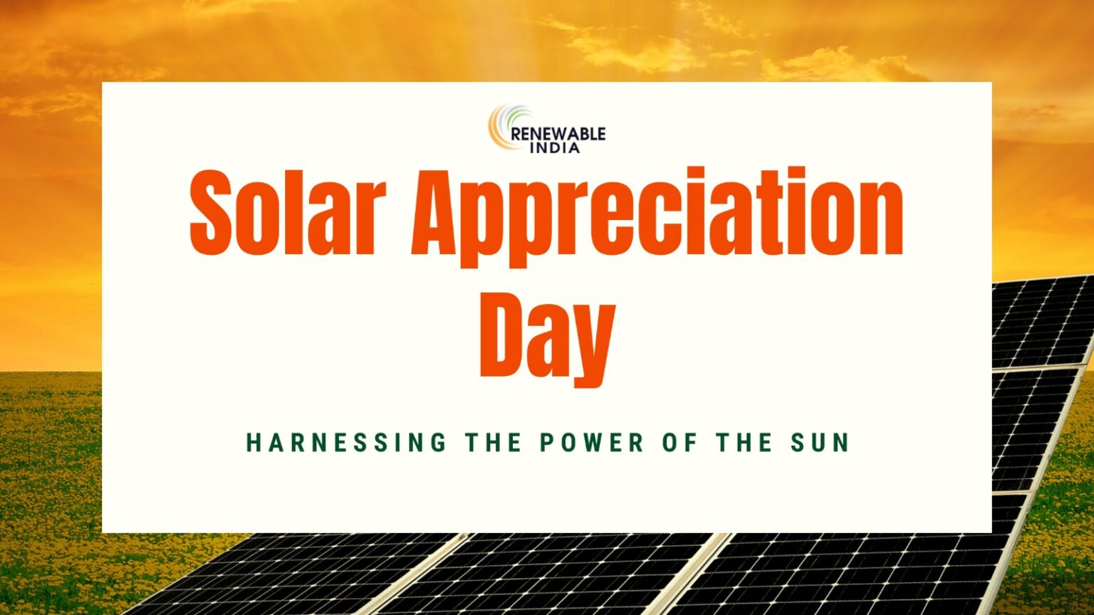 Solar Appreciation Day Illuminating a Sustainable Tomorrow with Clean